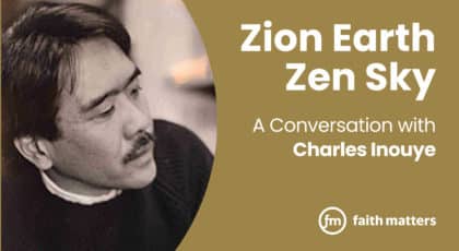 Zion Earth Zen Sky — A Conversation with Charles Inouye