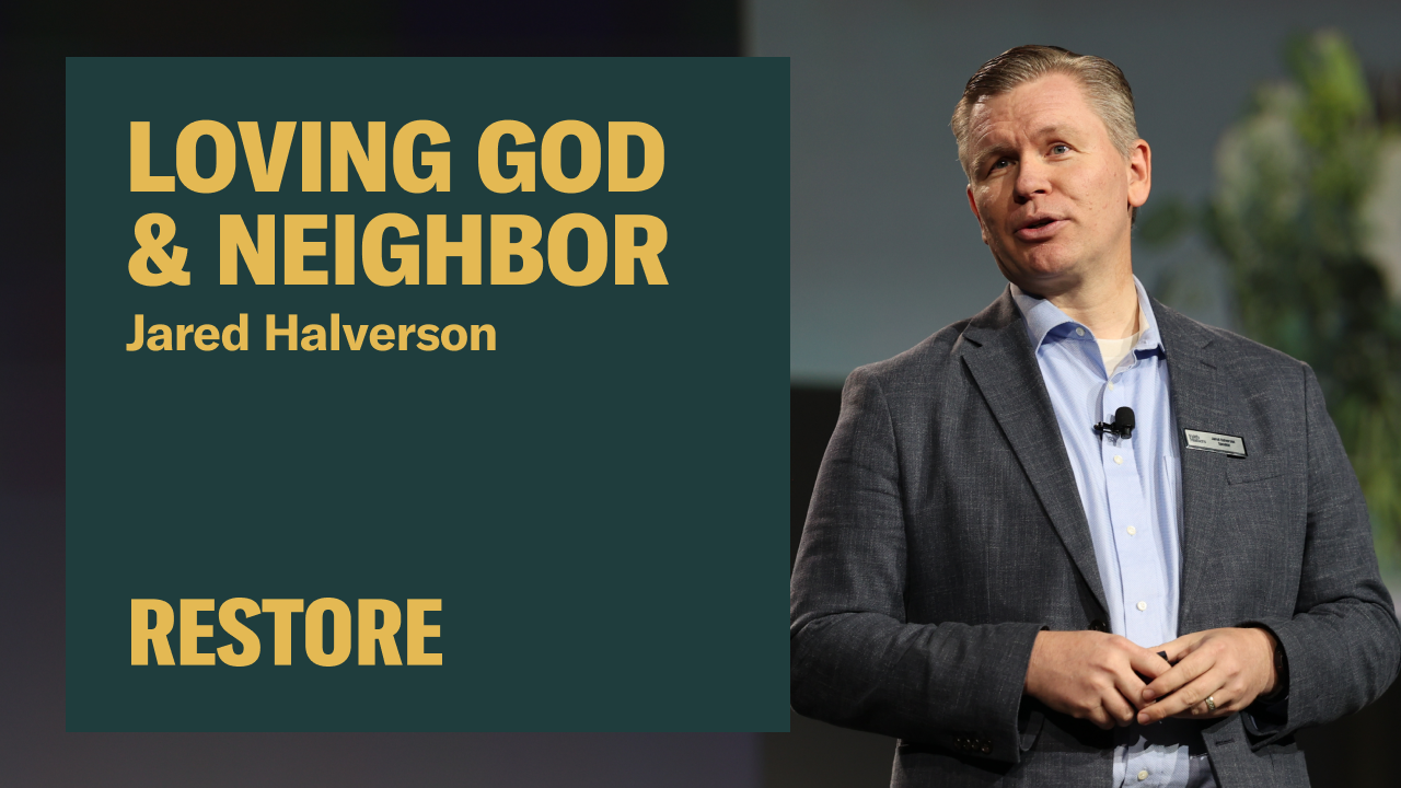 Loving God & Neighbor with Jared Halverson