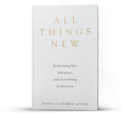 All things new by Fiona and Terryl Givens Book