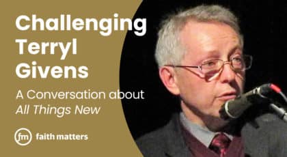 Challenging Terryl Givens — A Conversation About "All Things New"