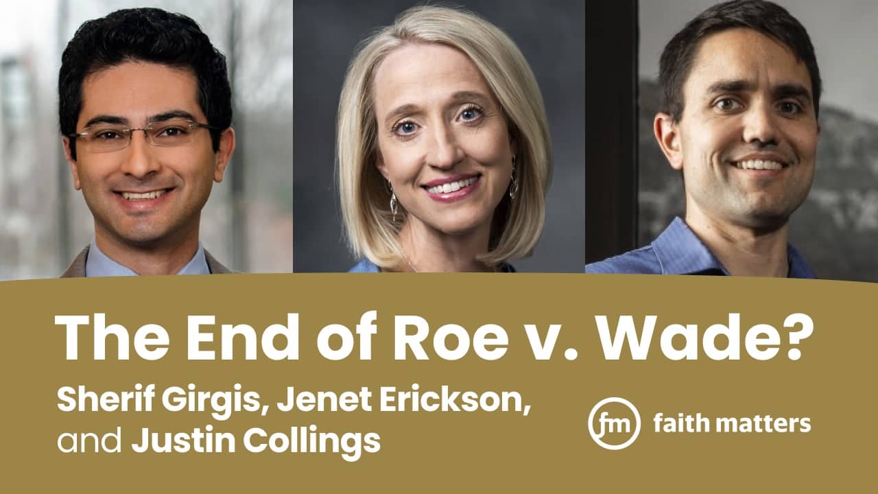 the end of roe v. wade? with sherrif girgis, jenet erickson, and justin collings