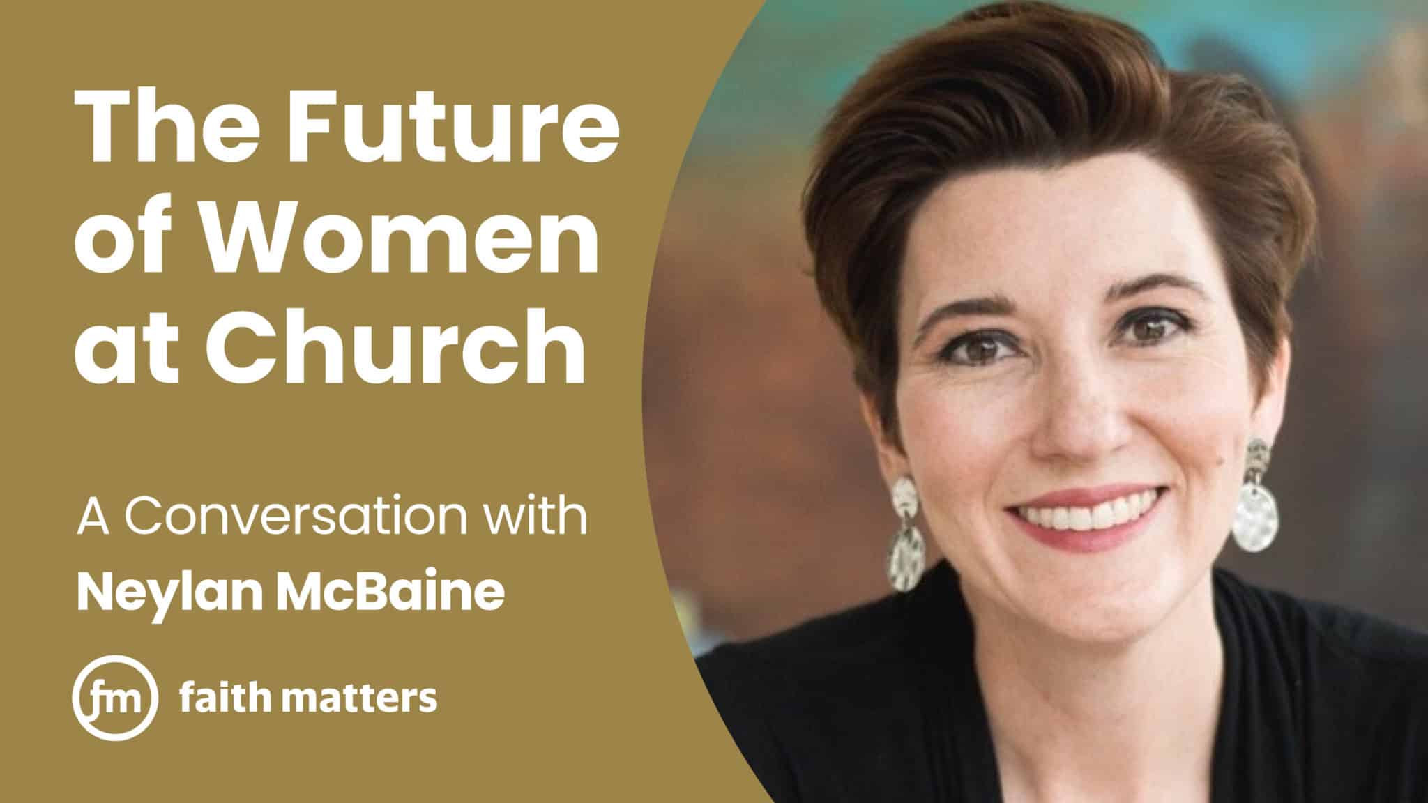 Neylan McBaine: The Future of Women at Church | Faith Matters